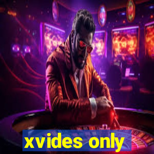 xvides only